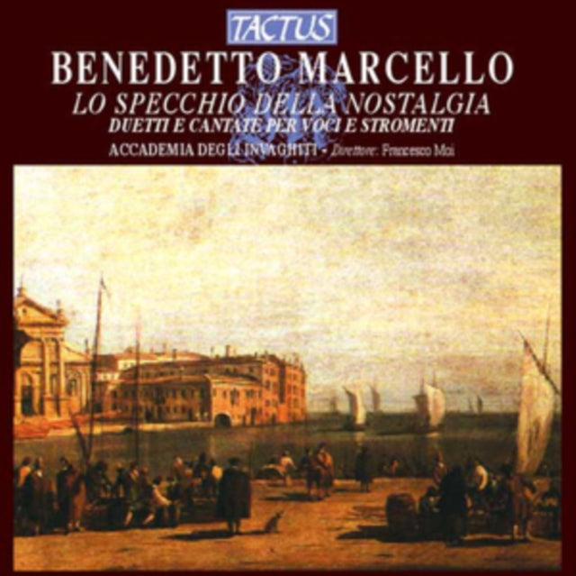 Benedetto Marcello: Lo Specchio Della Nostalgia