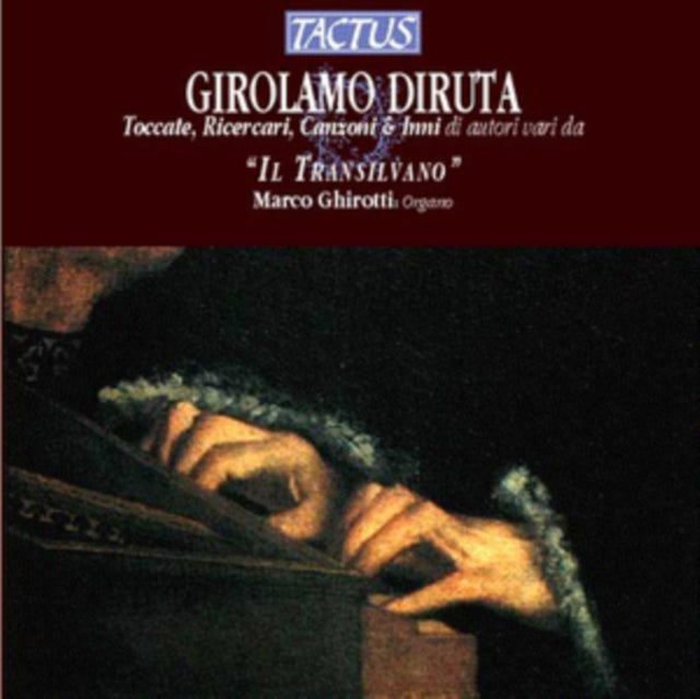 Girolamo Diruta: Toccata, Ricercari, Canzoni & Inni
