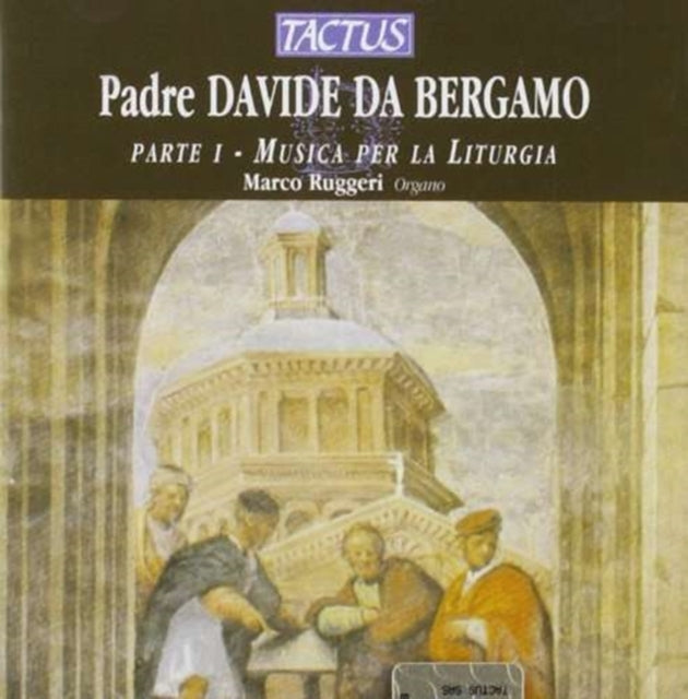 Padre Davide Da Bergamo: Parte I - Musica Per La Liturgia