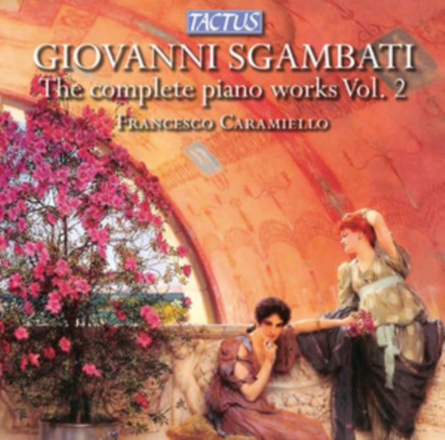 Giovanni Sgambati: The Complete Piano Works