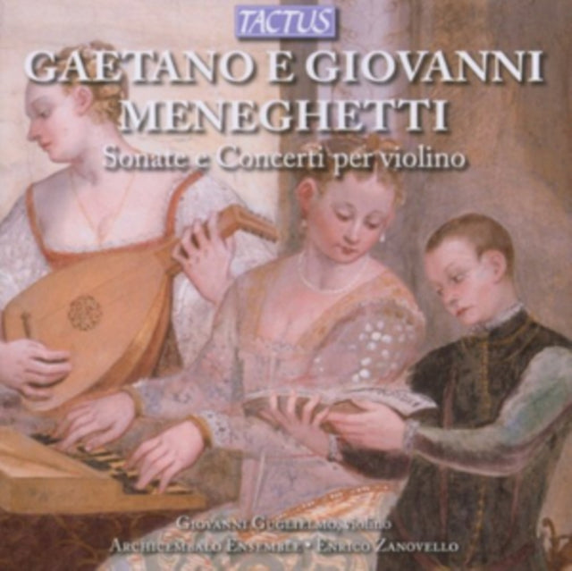 Gaetano E Giovanni Meneghetti: Sonate E Concerti Per Violino