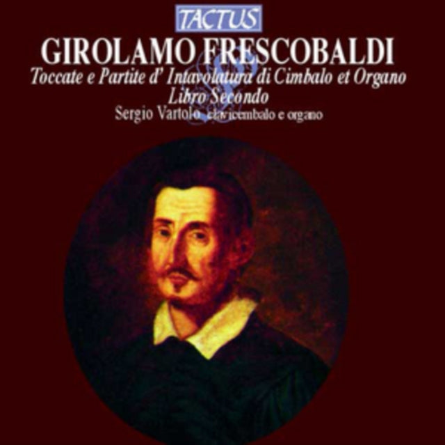 Girolamo Frescobaldi: Toccate E Partite D'intavolatura...