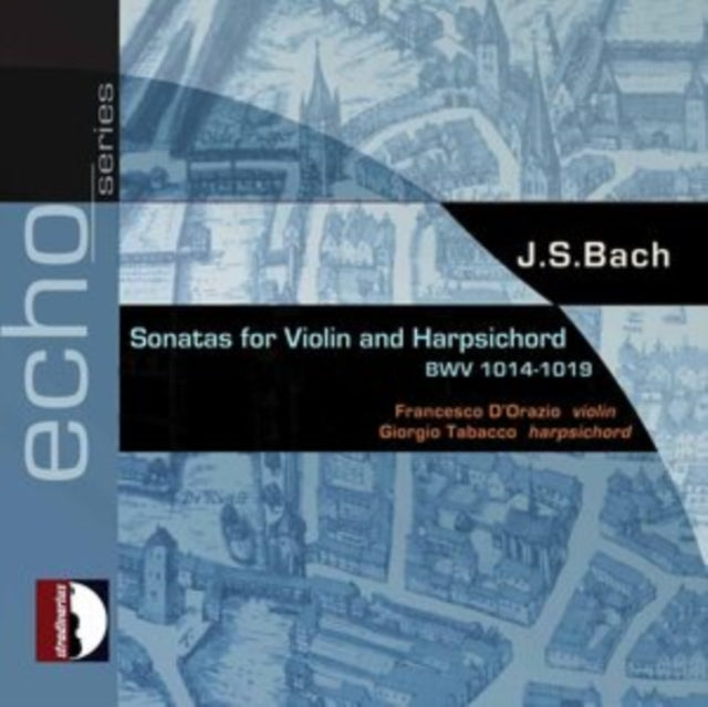 J.S. Bach: Sonatas for Violin and Harpsichord BWV1014-1019