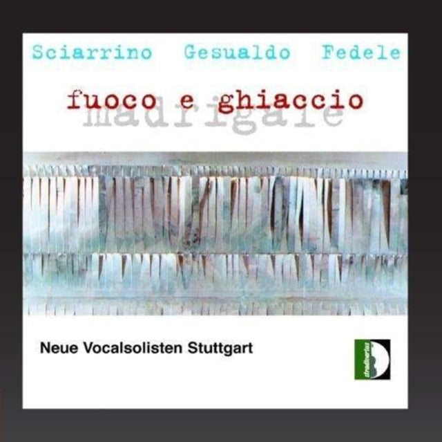 Fuoco E Ghiaccio - Madrigale (Neue Vocalsolisten Stuttgart)