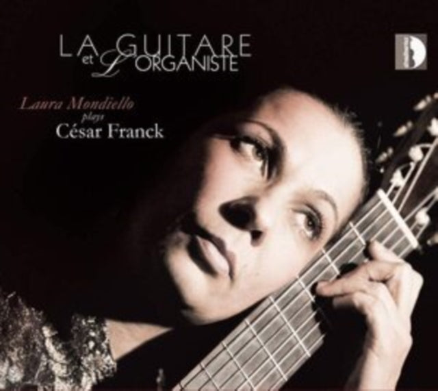 La Guitare Et ;'organiste: Laura Mondiello Plays César Franck