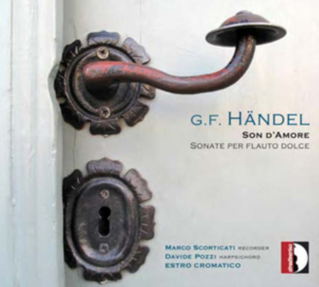 G.F. Handel: Son D'Amore/Sonate Per Flauto Dolce