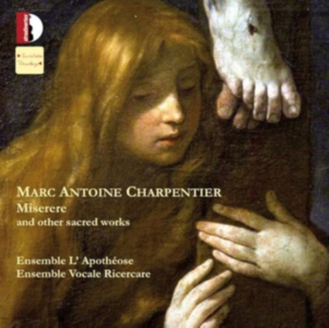 Marc Antoine Charpentier: Miserere and Other Sacred Works
