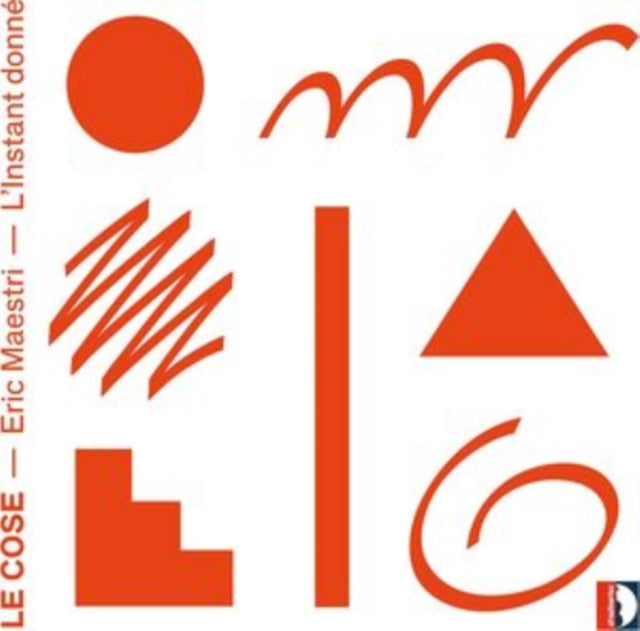 Eric Maestri/L'Instant Donné: Le Cose