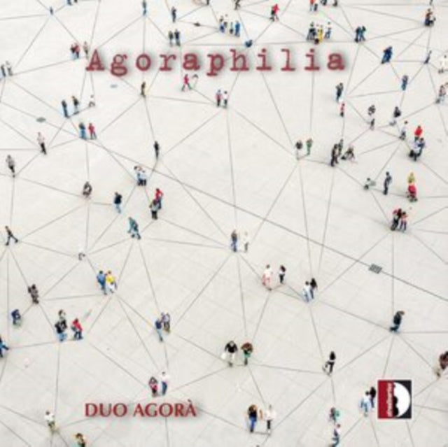 Duo Agorà: Agoraphilia