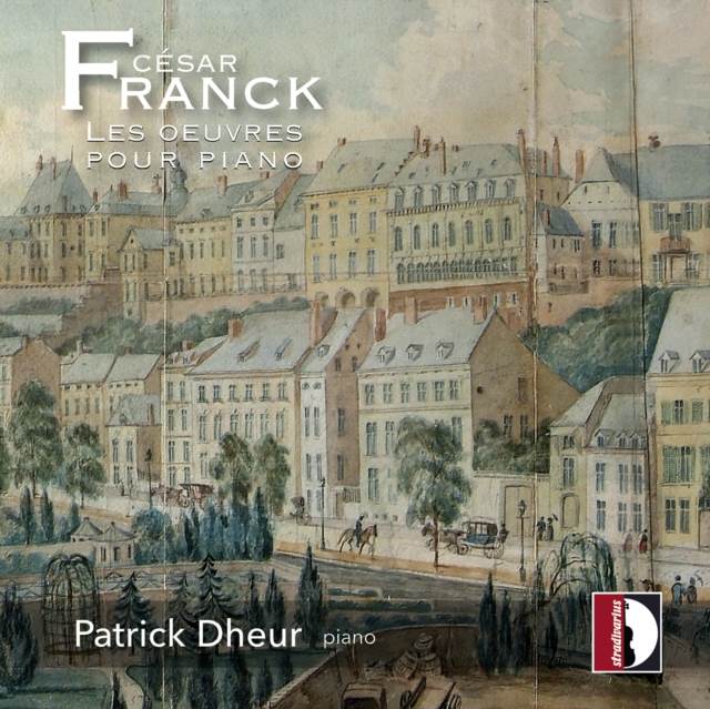 César Franck: Les Oeuvres Pour Piano