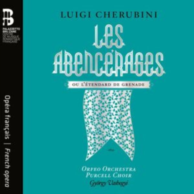 Luigi Cherubini: Les Abencérages Ou L'étendard De Grenade