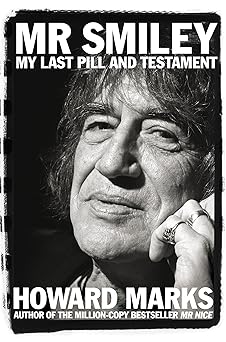 Howard Marks Mr Smiley. My Last Pill And Testament Paperback Book