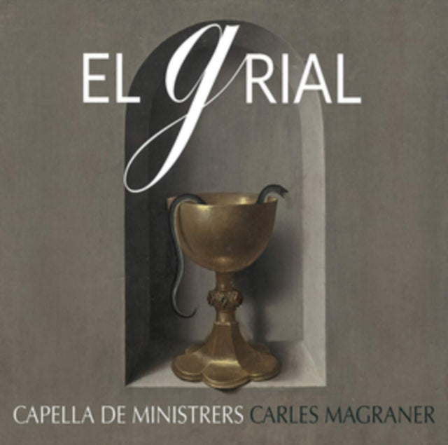 Capella De Ministrers: El Grial