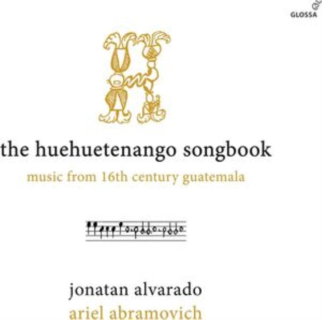 The Huehuetenango Songbook: Music from 16th Century Guatemala