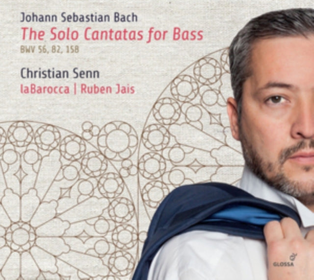 Johann Sebastian Bach: The Solo Cantatas for Bass BWV 56, 82, 158