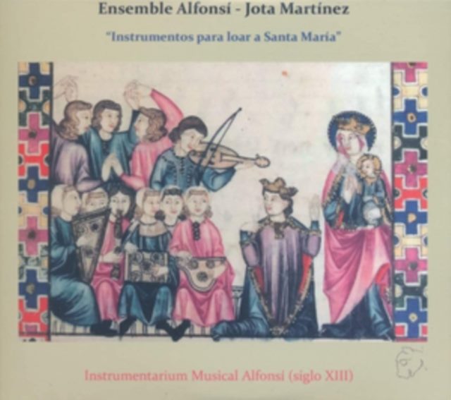 Ensemble Alfonsí/Jota Martínez: Instrumentos Para Loar a Santa...