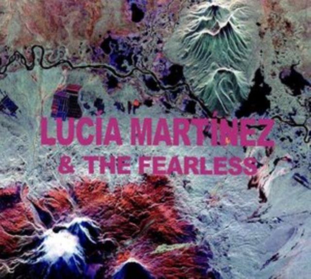 Lucía Martínez & the Fearless