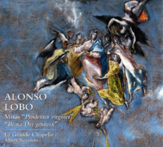 Alonso Lobo: Misas 'Prudentes Virgines'/'Beata Dei Genitrix'