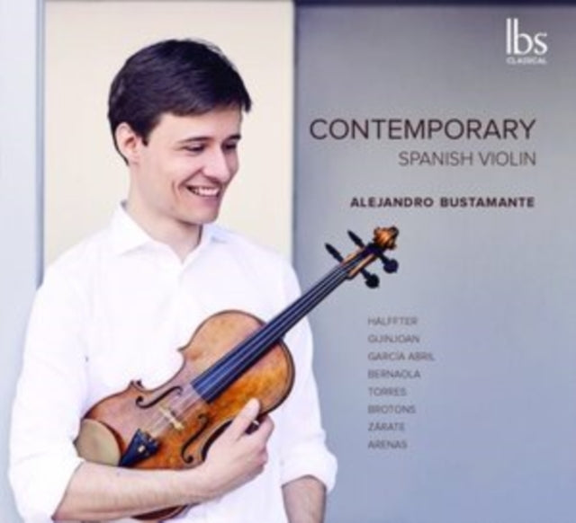 Alejandro Bustamante: Contemporary Spanish Violin