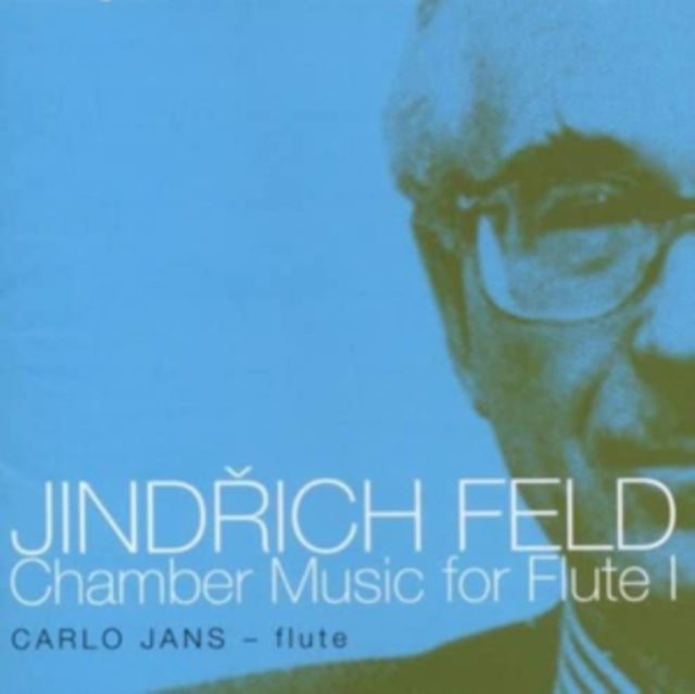 Jindrich Feld: Chamber Music for Flute I