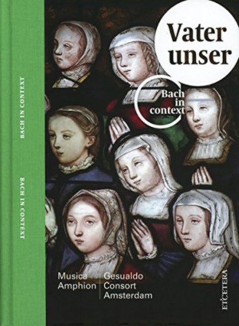 Vater Unser: Bach in Context
