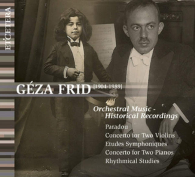 Géza Frid: Orchestral Music - Historical Recordings