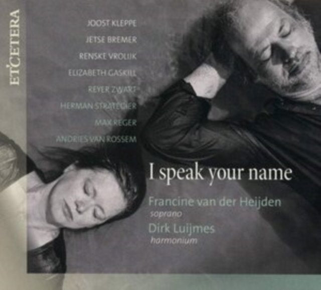 Francine Van Der Heijden/Dirk Luijmes: I Speak Your Name