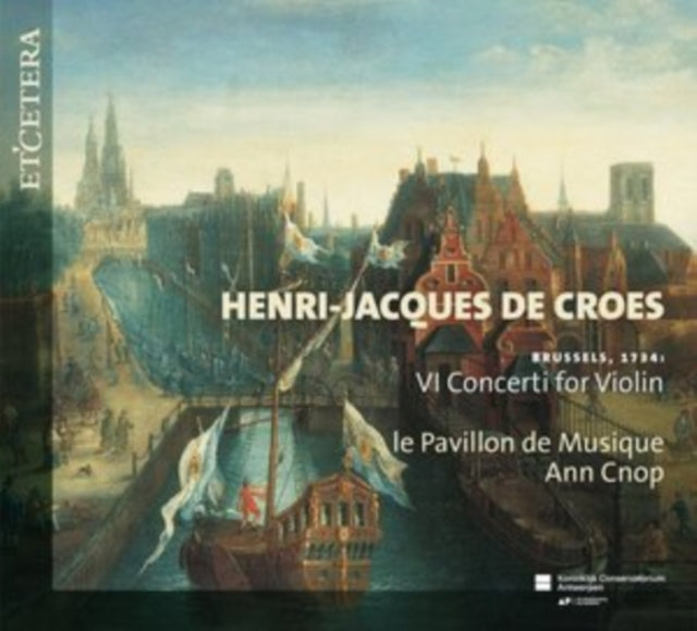 Henri-Jacques De Croes: VI Concerti for Violin