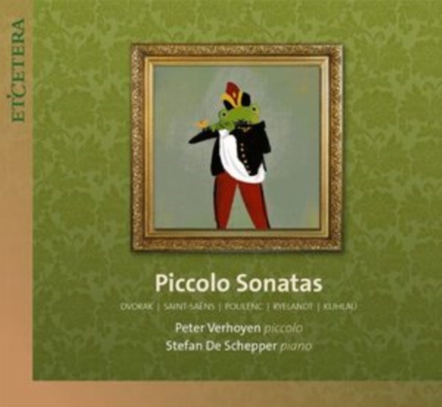 Dvorak/Saint-Saëns/Poulenc/Ryelandt/Kuhlau: Piccolo Sonatas