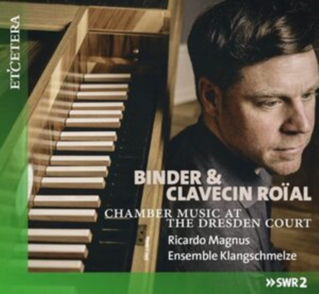Binder & Clavecin Roial: Chamber Music at the Dresden Court