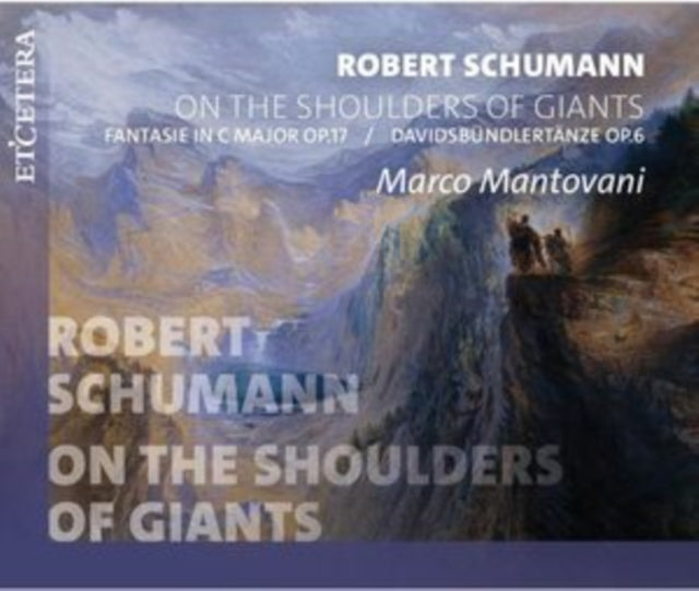 Robert Schumann: On the Shoulders of Giants