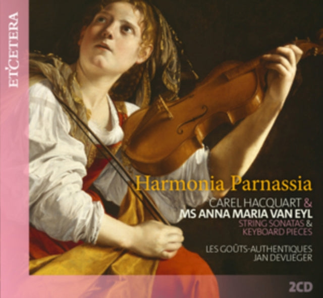 Carel Hacquart & Ms Anna Maria Van Eyl: Harmonia Parnassia