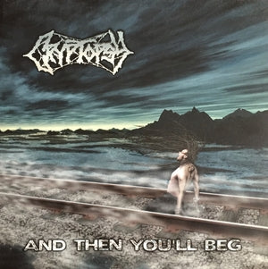 And Then You'll Beg (Limited Edition)