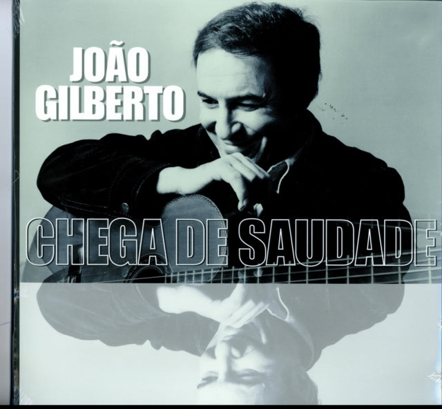 Joao Gilberto and Chega De Saudade