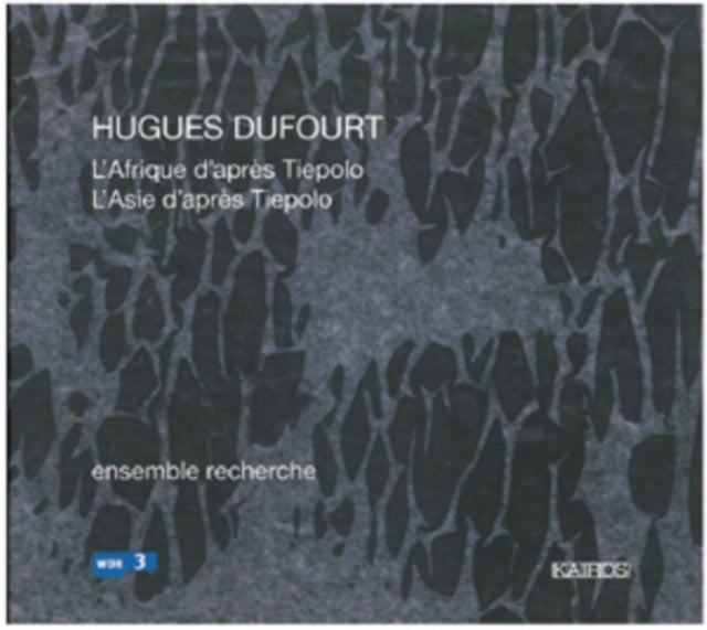 Hugues Dufourt: L'Afrique D'apres Tiepolo/L'Asie D'apres Tiepolo