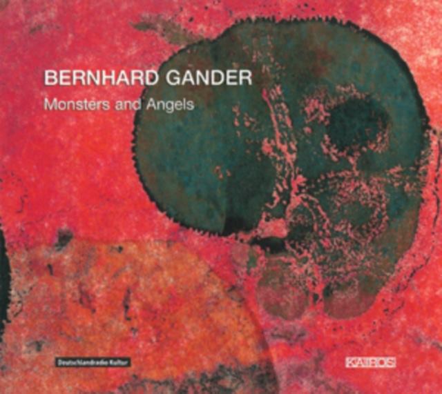 Bernhard Gander: Monsters and Angels