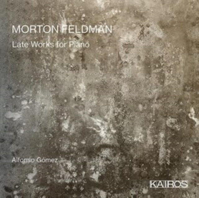 Morton Feldman: Late Works for Piano