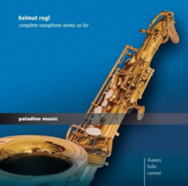Helmut Rogl: Complete Saxophone Works So Far