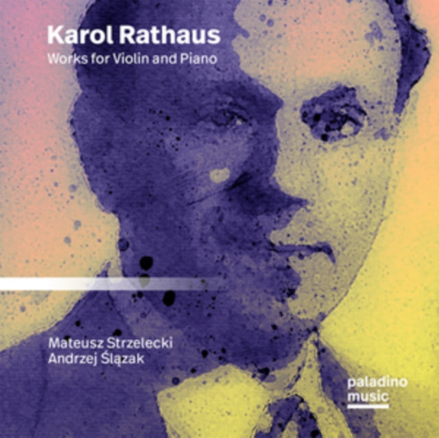 Karol Rathaus: Works for Violin and Piano