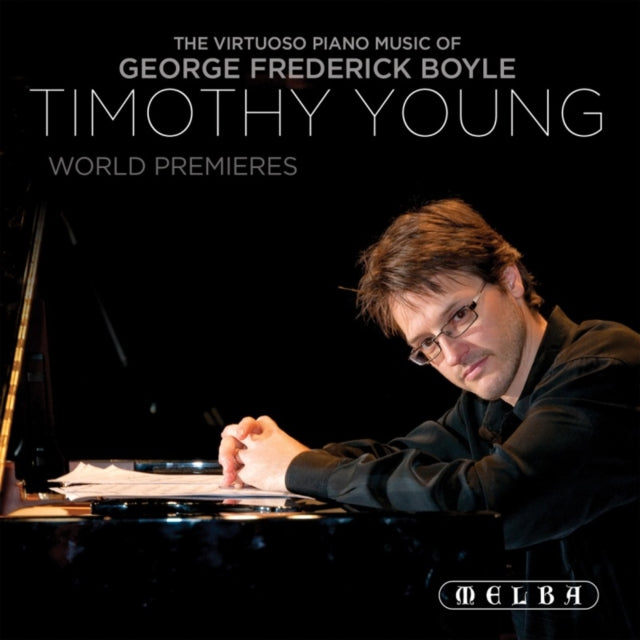 Timothy Young: The Virtuoso Piano Music of George Frederick Boyle