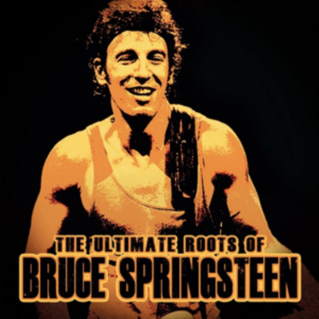 The Ultimate Roots of Bruce Springsteen