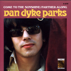 Van Dyke Parks - Come To The Sunshine / Farther Along