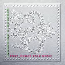 Post-Human Folk Music