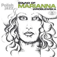 Sound Of Marianna Wroblewska (Polish Jazz)