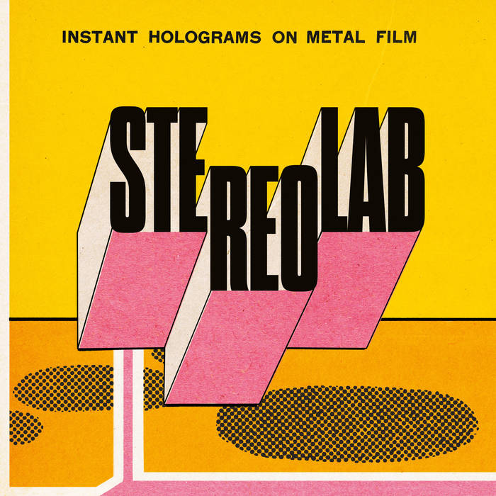 Stereolab Releases New Album "Instant Holograms on Metal Film"