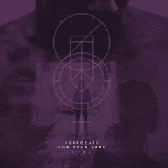 Suffocate for Fuck Sake