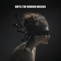 Until the Ribbon Breaks