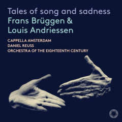 CAPPELLA AMSTERDAM / ORCHESTRA OF THE EIGHTEENTH CENTURY / DANIEL REUSS / FRANS BRUGGEN / SOUR CREAM