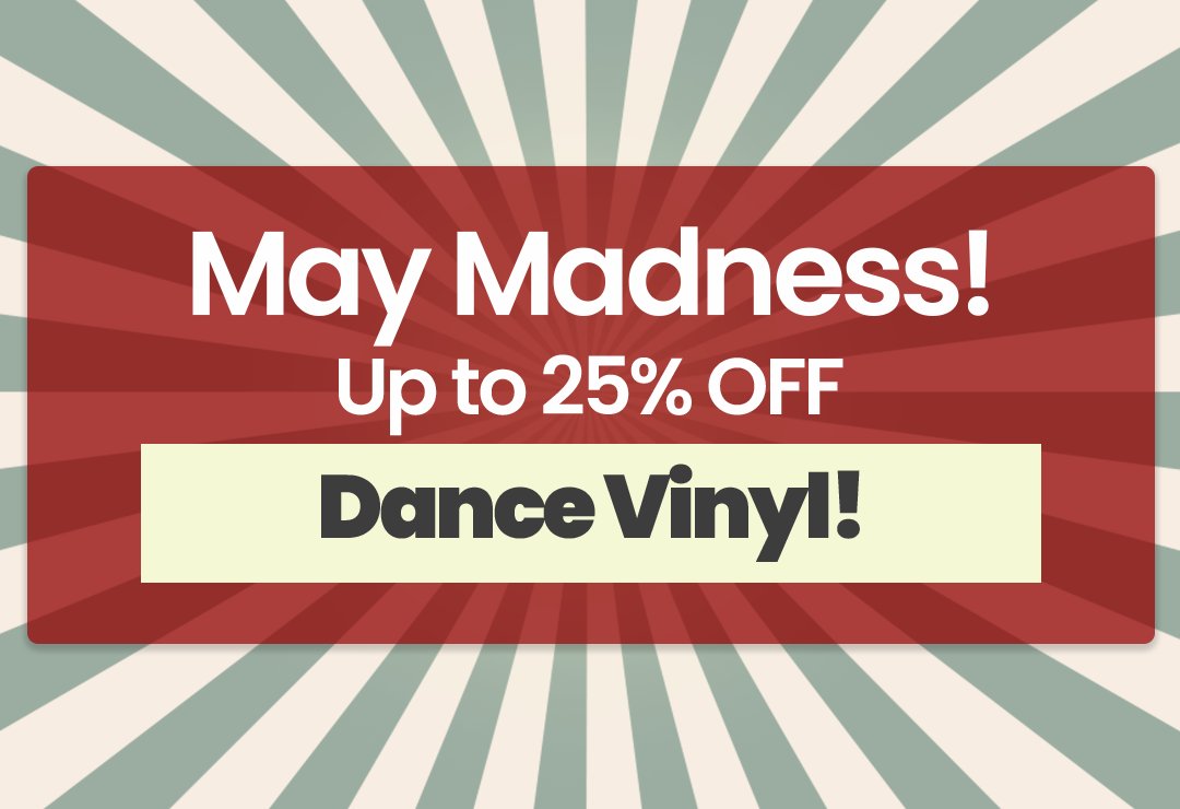 25% Off Dance Vinyl!