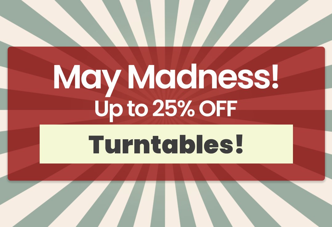 25% Off Turntables!